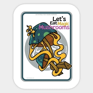 Let's eat Magic Mushrooms ver 4 Sticker